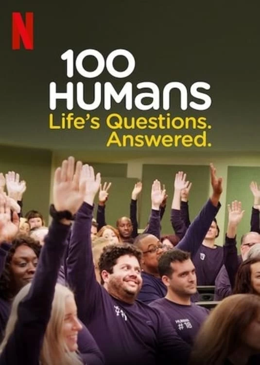 Xem phim 100 Con Người: Câu Hỏi Của Cuộc Sống. Đã Có Lời Đáp. - 100 Humans: Life's Questions. Answered. (2020)