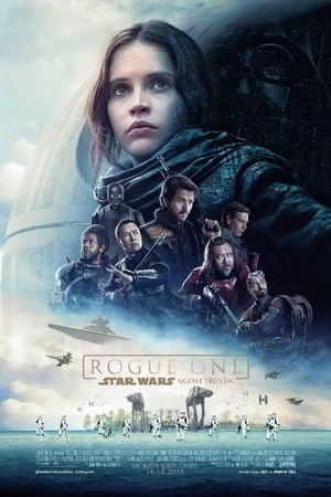 Xem phim Chiến Tranh Giữa Các Vì Sao: Ngoại Truyện - Rogue One: A Star Wars Story (2016)