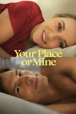 Xem phim Chỗ Em Hay Chỗ Anh? - Your Place or Mine (2023)