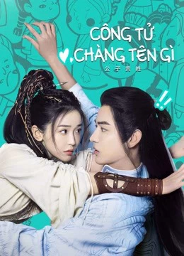 Xem phim Công Tử Chàng Tên Gì - Hello There (2023)