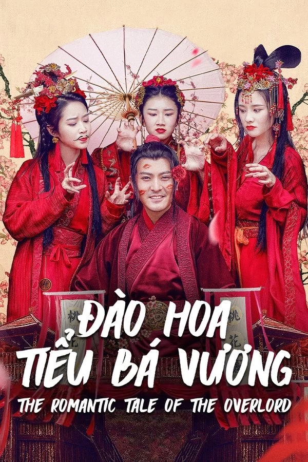 Xem phim Đào Hoa Tiểu Bá Vương - The Romantic Tale Of The Overlord (2017)