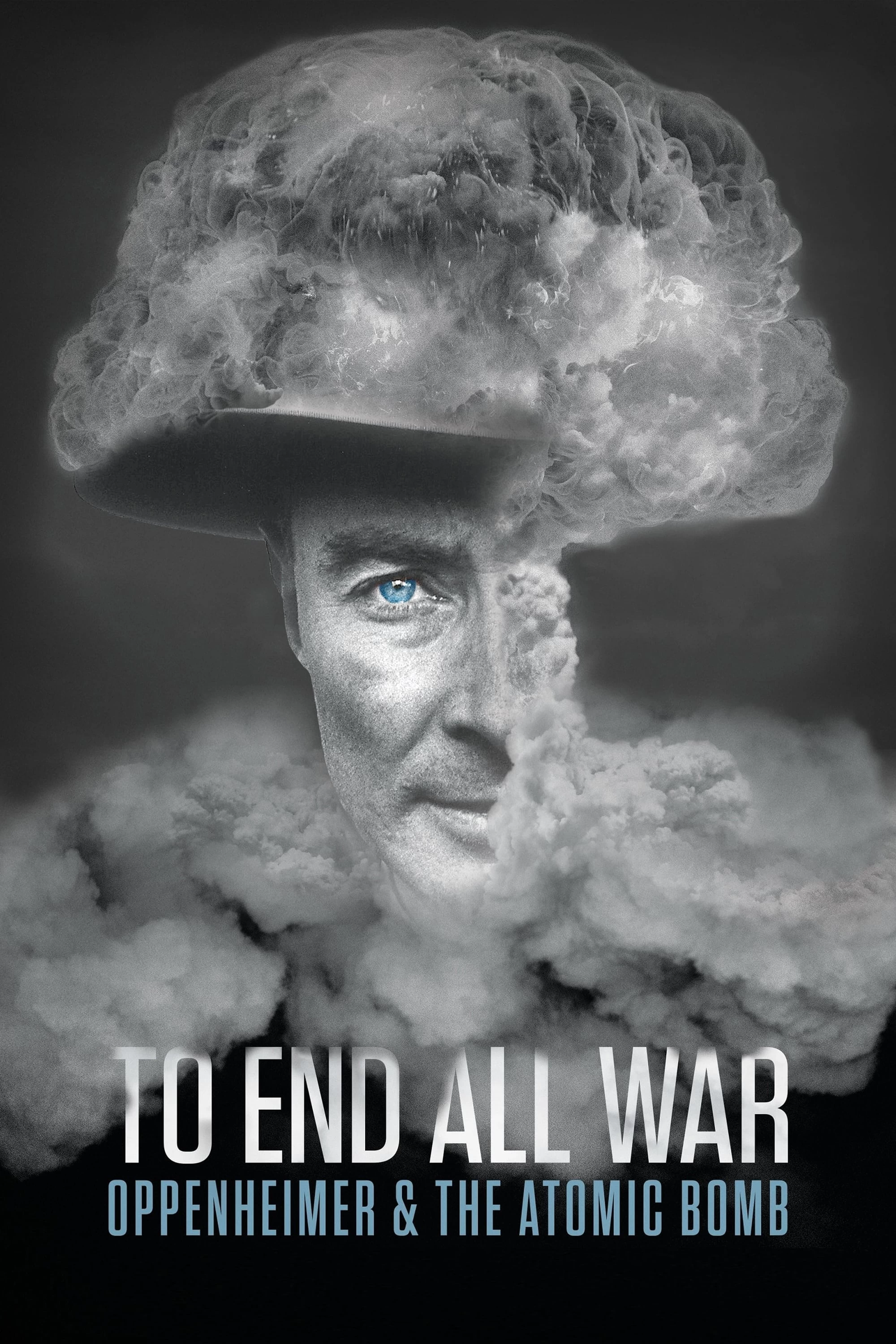 Xem phim Để Kết Thúc Mọi Cuộc Chiến Oppenheimer Và Bom Nguyên Tử - To End All War Oppenheimer And The Atomic Bomb (2023)