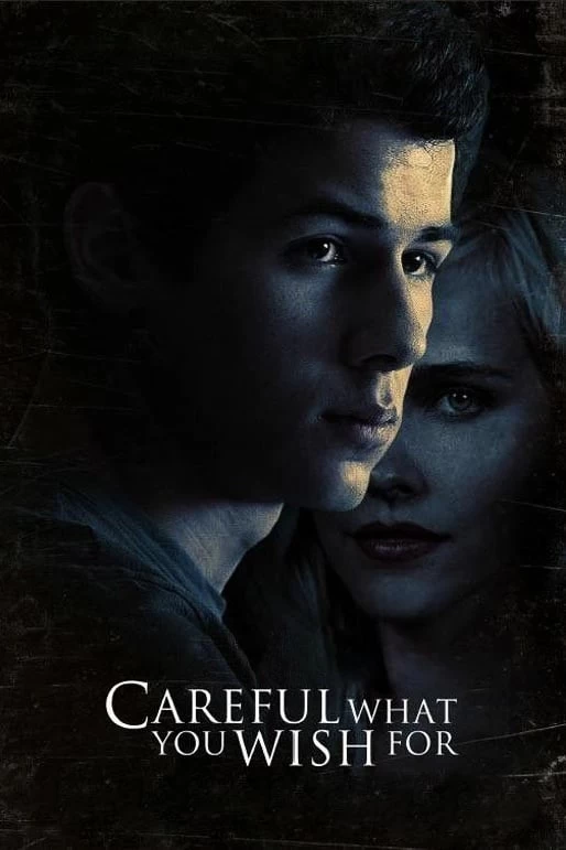 Xem phim Ham Muốn Nguy Hiểm - Careful What You Wish For (2015)