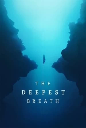 Xem phim Hơi Thở Sâu Nhất - The Deepest Breath (2023)