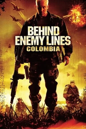 Xem phim Phía Sau Chiến Tuyến: Bão Lửa Colombia - Behind Enemy Lines: Colombia (2009)