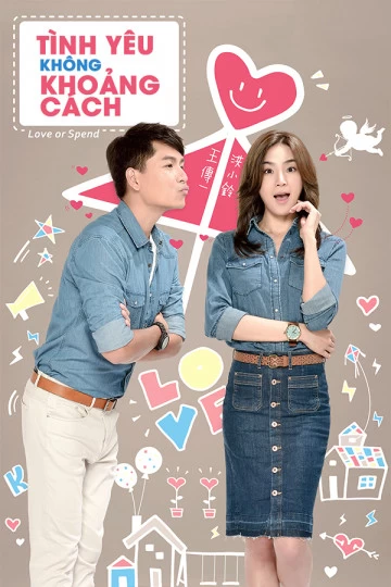 Xem phim Tình Yêu Không Khoảng Cách - Love Or Spend (2015)